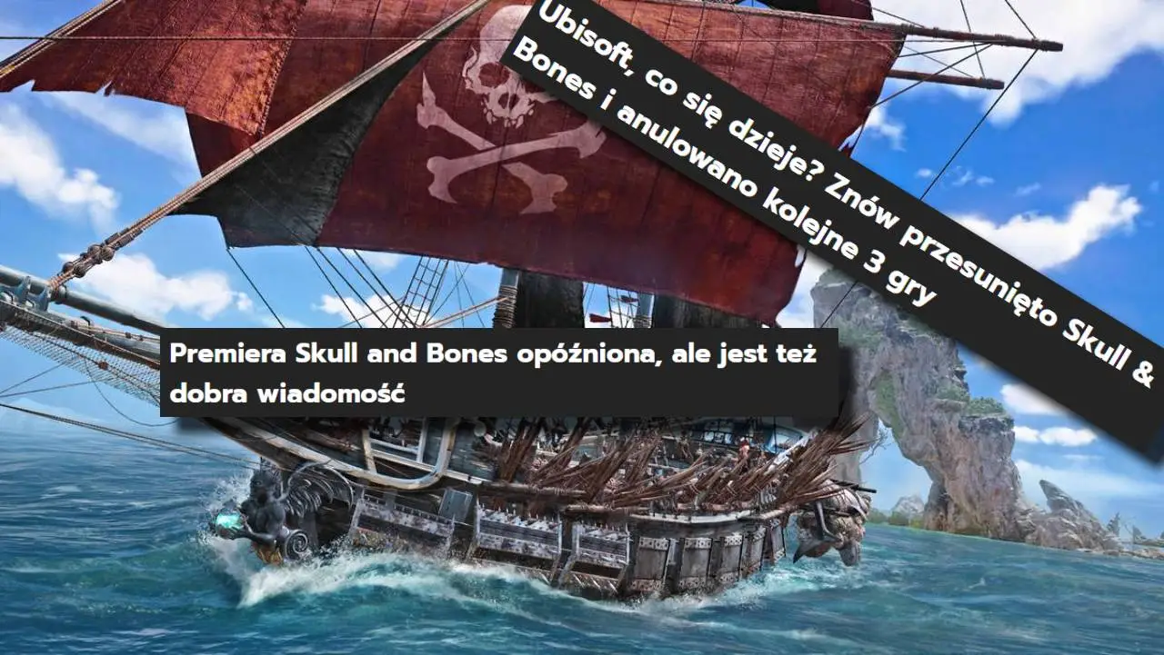 Skull & Bones kolejny raz z przesuniętą premierą. Znowu. Jeszcze raz.